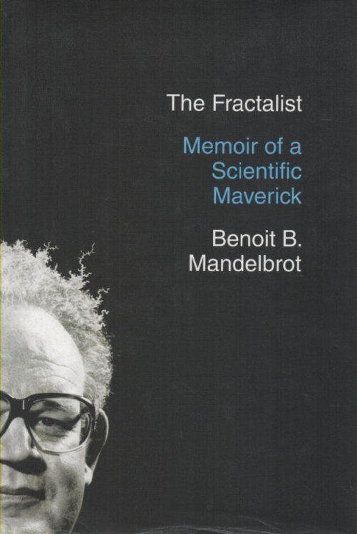 Image for The Fractalist Memoir of a Scientific Maverick The Fractalist Memoir of a Scientific Maverick