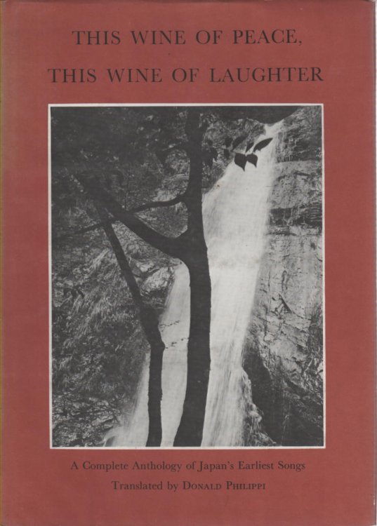 Image for This Wine of Peace, This Wine of Laughter A Complete Anthology of Japan's Earliest Songs This Wine of Peace, This Wine of Laughter A Complete Anthology of Japan's Earliest Songs