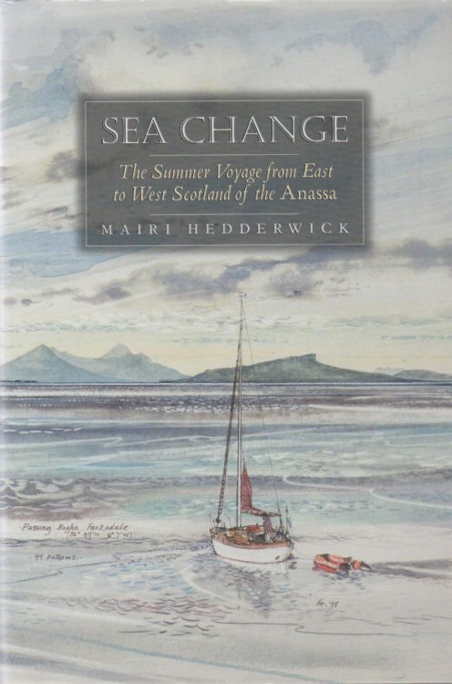 Sea Change The Summer Voyage from East to West Scotland of the Anassa