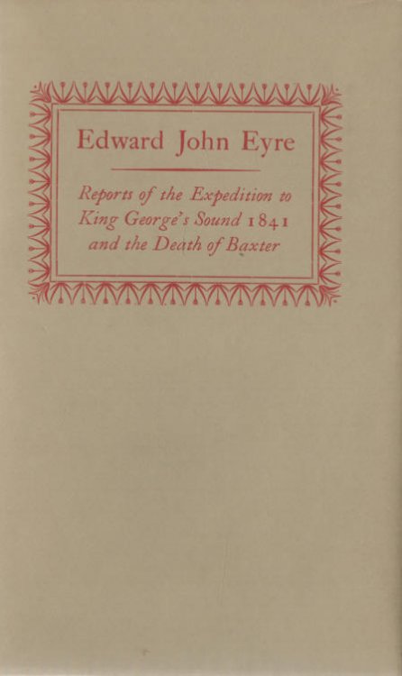 Reports of the Expedition to King George's Sound 1841 and the Death of Baxter - limited edition