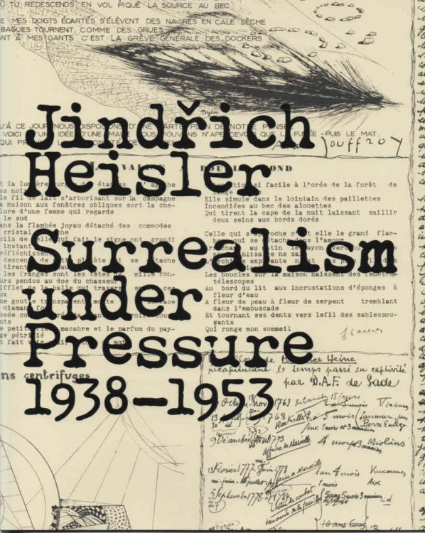 Image for Jindrich Heisler Surrealism Under Pressure 1938-1953 Jindrich Heisler Surrealism Under Pressure 1938-1953