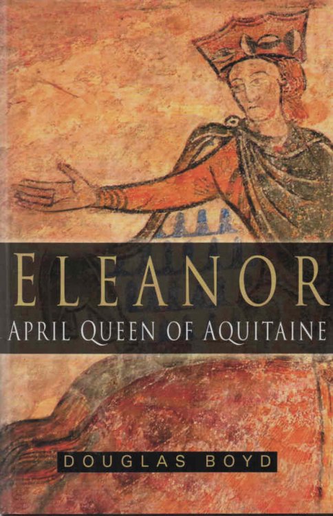 Image for Eleanor April Queen of Aquitaine Eleanor April Queen of Aquitaine
