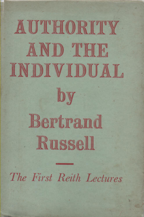 Image for Authority and the Individual: The First Reith Lectures Authority and the Individual: The First Reith Lectures