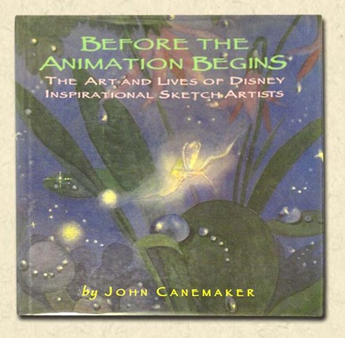 Before the Animation Begins: The Art and Lives of Disney Inspirational Sketch Artists