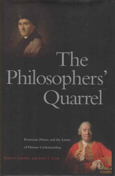 Image for The Philosophers' Quarrel: Rousseau, Hume and the Limits of Human Understanding The Philosophers' Quarrel: Rousseau, Hume and the Limits of Human Understanding