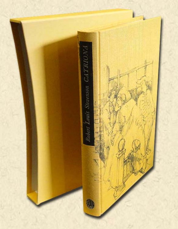 Image for Catriona - Folio Society edition Being Memoirs of the Further Adventures of David Balfour at Home and Abroad In Which are Set Forth His Misfortunes Anent the Appin Murder; His Troubles with Lord Advocate Grant; Captivity on the Bass Rock; Journey into Holland and France; and Singular Relations with Catriona - Folio Society edition Being Memoirs of the Further Adventures of David Balfour at Home and Abroad In Which are Set Forth His Misfortunes Anent the Appin Murder; His Troubles with Lord Advocate Grant; Captivity on the Bass Rock; Journey into Holland and France; and Singular Relations with