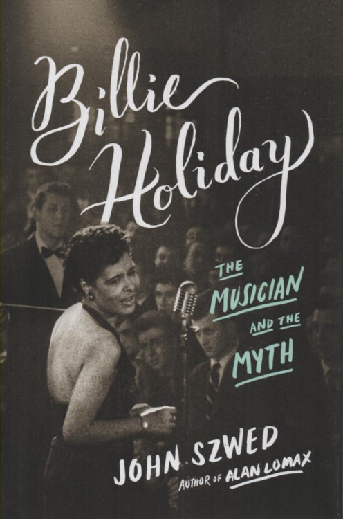 Image for Billie Holiday: The Musician and the Myth Billie Holiday: The Musician and the Myth