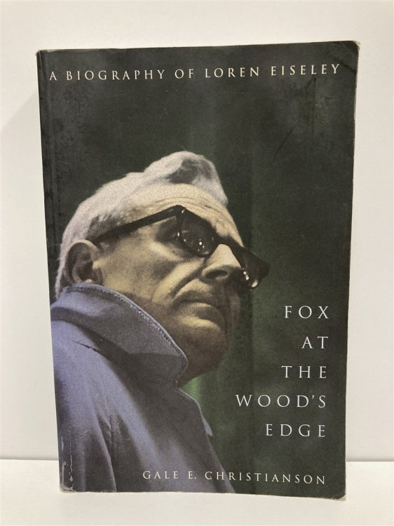 Fox At the Wood's Edge A Biography of Loren Eiseley