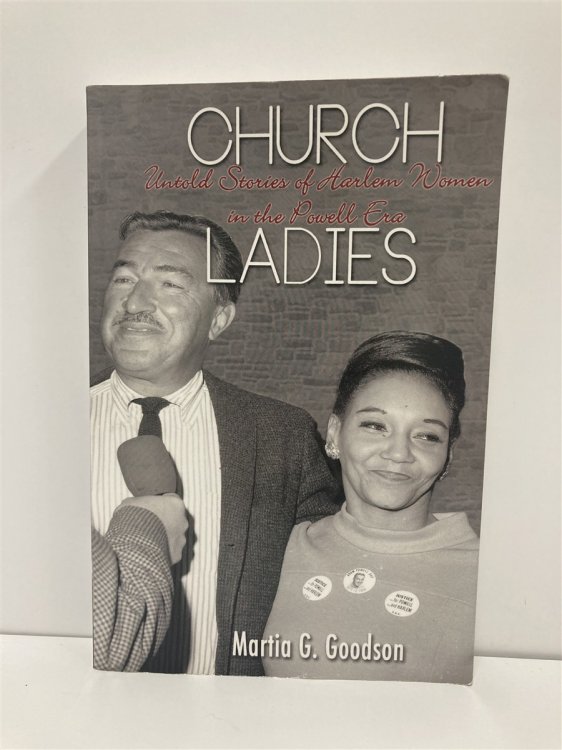 Image for Church Ladies; Untold Stories of Harlem Women in the Powell Era Church Ladies; Untold Stories of Harlem Women in the Powell Era