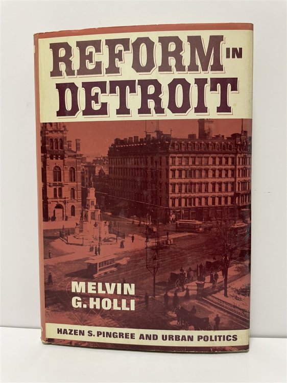 Reform in Detroit Hazen S. Pingree and Urban Politics