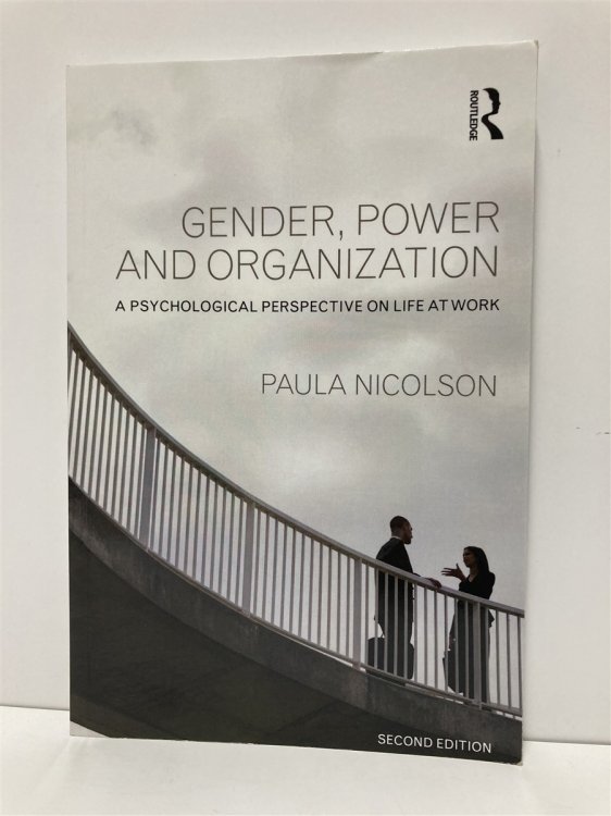 Gender, Power and Organization A Psychological Perspective on Life At Work
