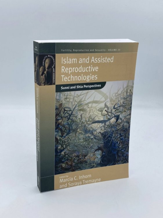 Islam and Assisted Reproductive Technologies Sunni and Shia Perspectives