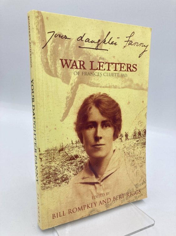 Your Daughter Fanny The War Letters of Frances Cluett, VAD