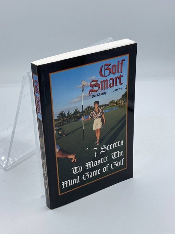 Golf Smart 7 Secrets to Master the Mind Game of Golf