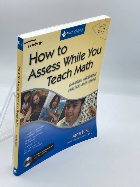 How to Assess While You Teach Math Formative Assessment Practices and Lessons Grades K-2; a Multimedia Professional Learning Resource