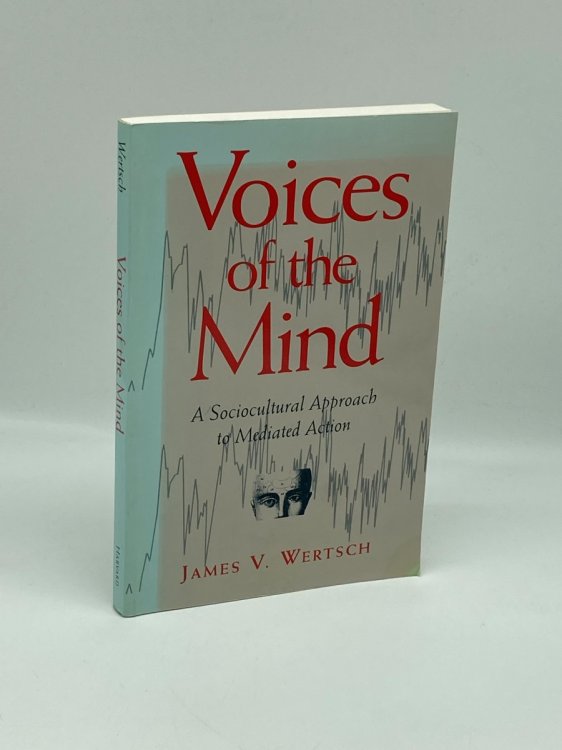Image for Voices of the Mind Sociocultural Approach to Mediated Action Voices of the Mind Sociocultural Approach to Mediated Action