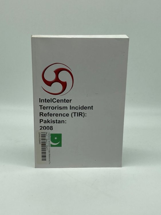 Image for Intelcenter Terrorism Incident Reference Pakistan: 2008 Intelcenter Terrorism Incident Reference Pakistan: 2008