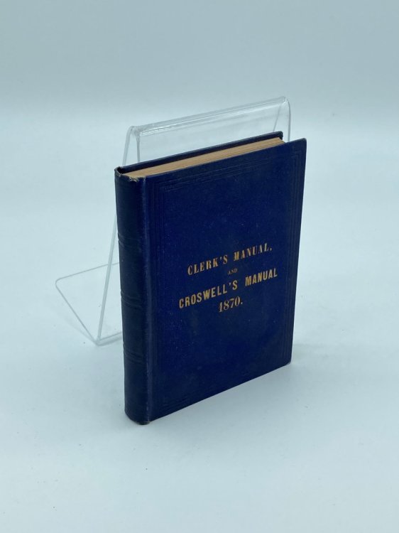 The Clerk's Manual of Rules, Forms and Laws, for the Regulation of Business in the Assembly of the State of New York Including 