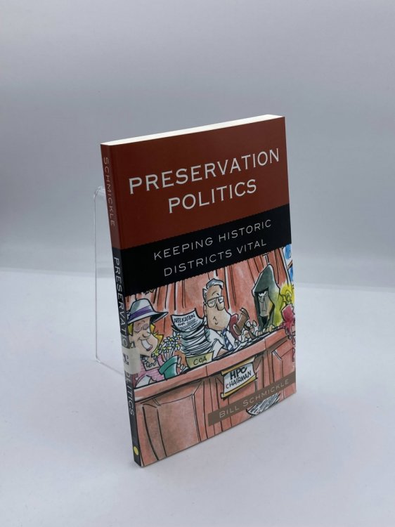 Image for Preservation Politics Keeping Historic Districts Vital Preservation Politics Keeping Historic Districts Vital