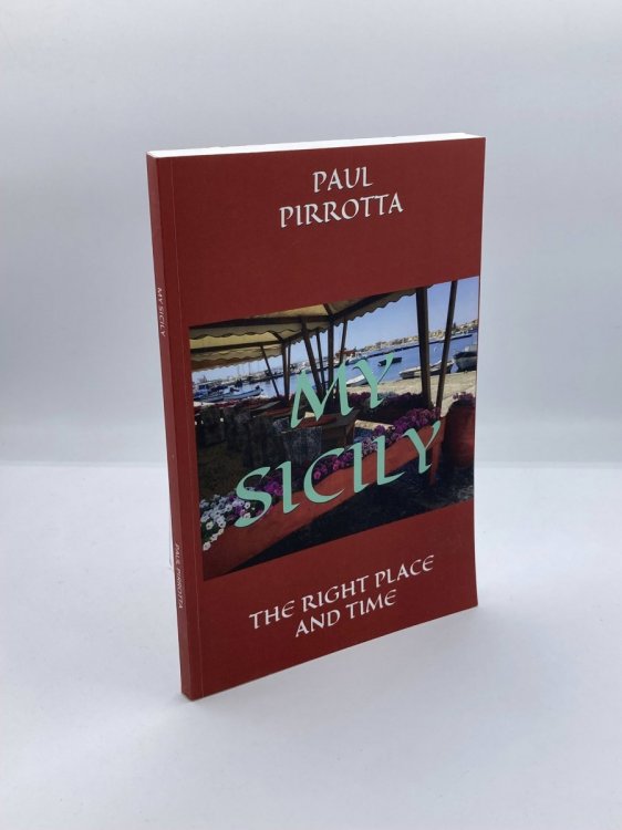 Image for MY SICILY THE RIGHT PLACE and TIME MY SICILY THE RIGHT PLACE and TIME