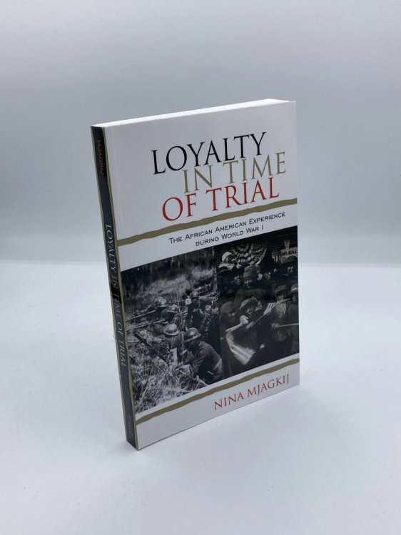 Image for Loyalty in Time of Trial; The African American Experience During World War I Loyalty in Time of Trial; The African American Experience During World War I