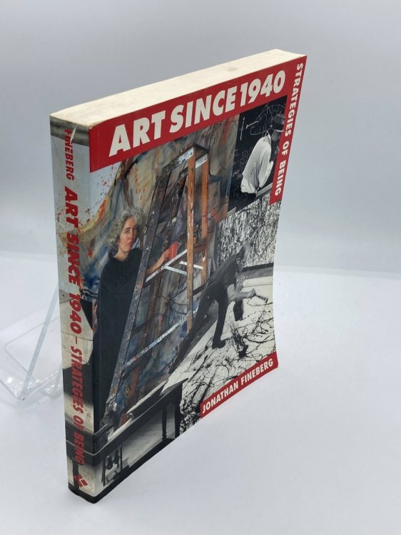 ART SINCE 1940; STRATEGIES of BEING