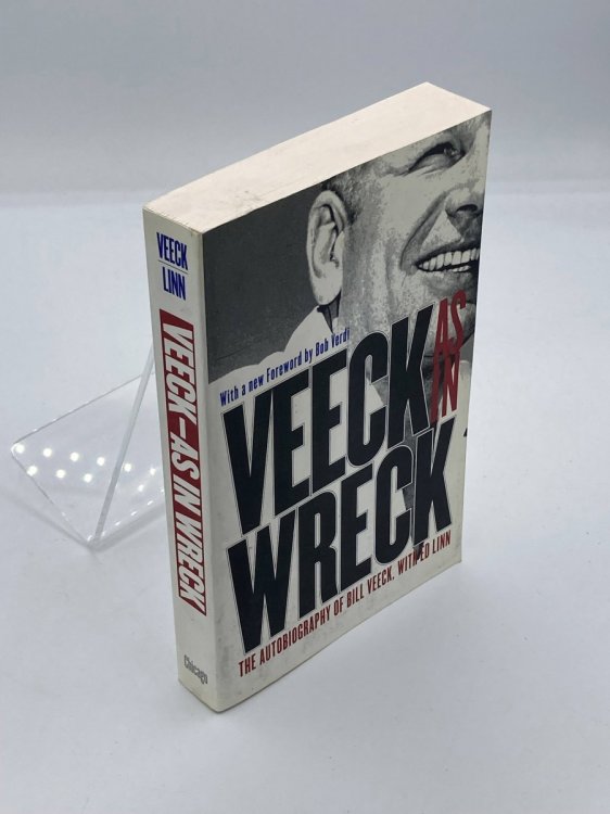 Veeck As in Wreck; The Autobiography of Bill Veeck