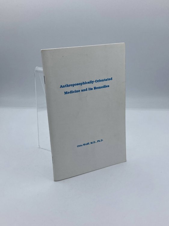 Image for Anthroposophically-Orientated Medicine and its Remedies Anthroposophically-Orientated Medicine and its Remedies