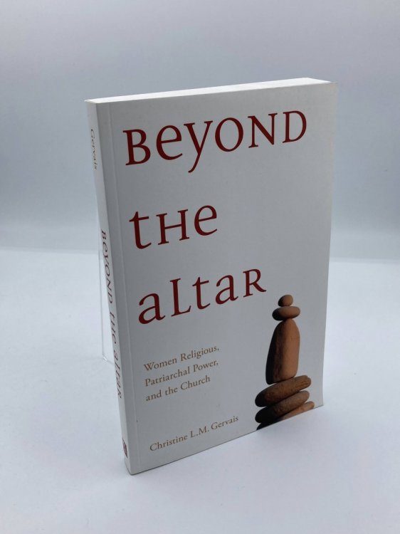 Image for Beyond the Altar Women Religious, Patriarchal Power, and the Church Beyond the Altar Women Religious, Patriarchal Power, and the Church