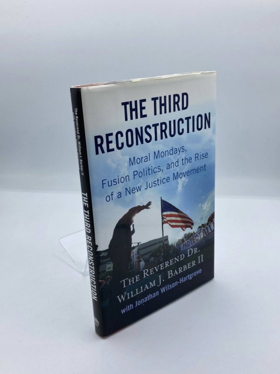 Image for The Third Reconstruction Moral Mondays, Fusion Politics, and the Rise of a New Justice Movement The Third Reconstruction Moral Mondays, Fusion Politics, and the Rise of a New Justice Movement