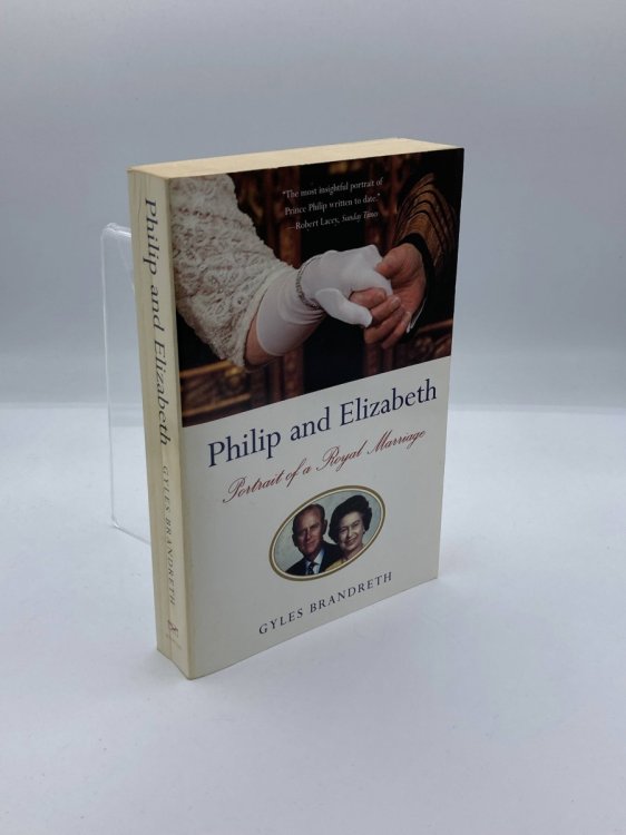 Philip and Elizabeth Portrait of a Royal Marriage