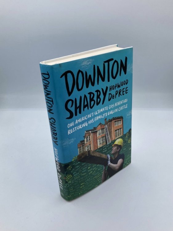 Downton Shabby One American's Ultimate DIY Adventure Restoring His Family's English Castle