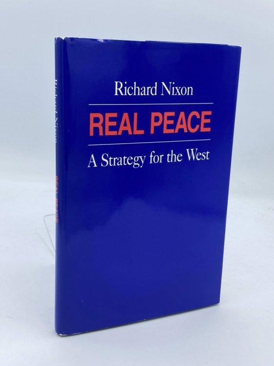 Real Peace - Richard Nixon (Signed) A Strategy for the West