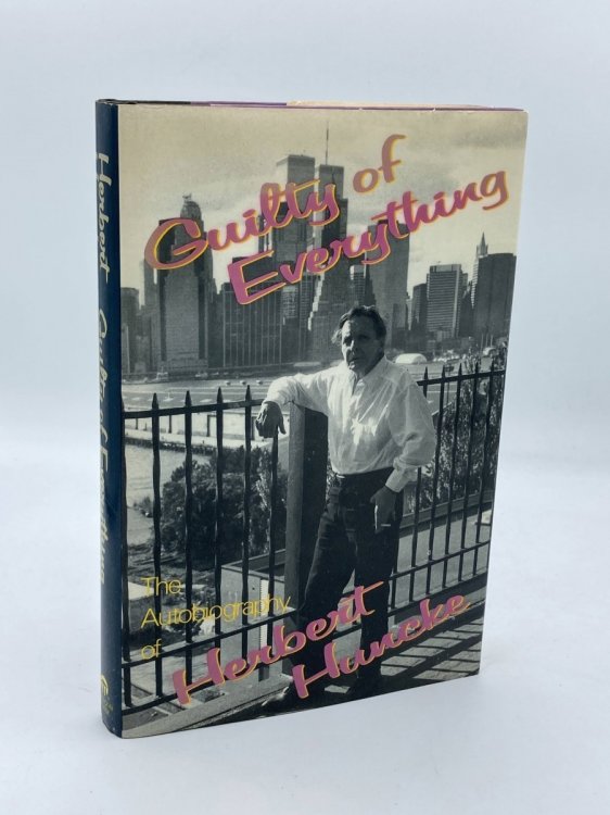 Guilty of Everything The Autobiography of Herbert Huncke