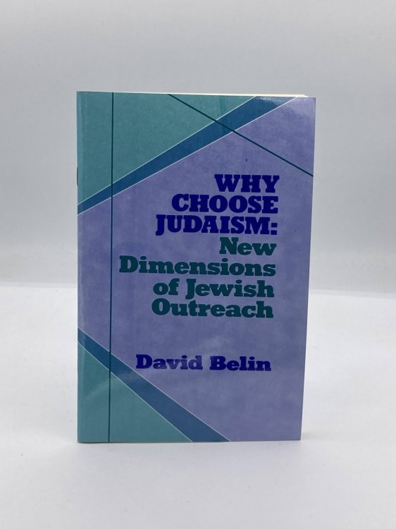 Image for Why Choose Judaism New Dimensions of Jewish Outreach Why Choose Judaism New Dimensions of Jewish Outreach