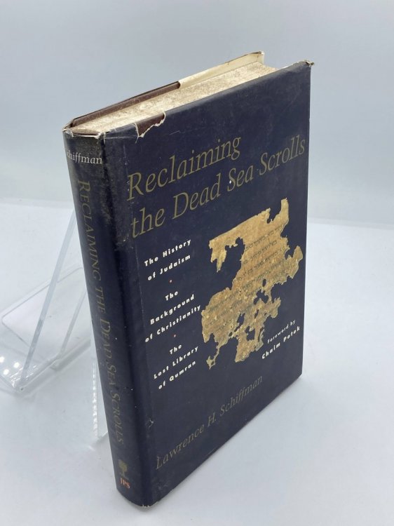 Reclaiming the Dead Sea Scrolls The History of Judaism, the Background of Christianity, the Lost Library of Qumran