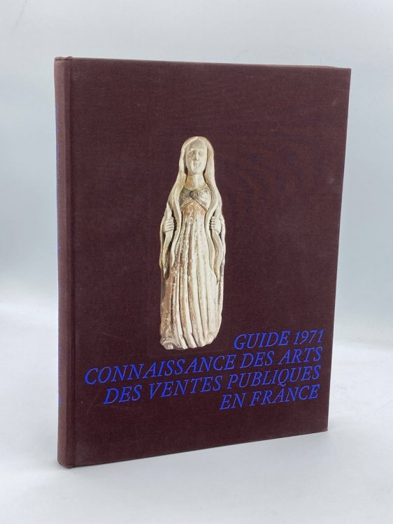 Image for Guide 1971 - Connaissance Des Arts Des Ventes Publiques En France / Collection Connaissance Des Arts Guide 1971 - Connaissance Des Arts Des Ventes Publiques En France / Collection Connaissance Des Arts