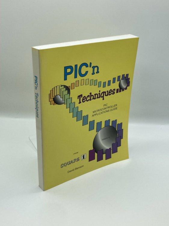 Image for PIC'n Techniques, PIC Microcontroller Applications Guide PIC'n Techniques, PIC Microcontroller Applications Guide