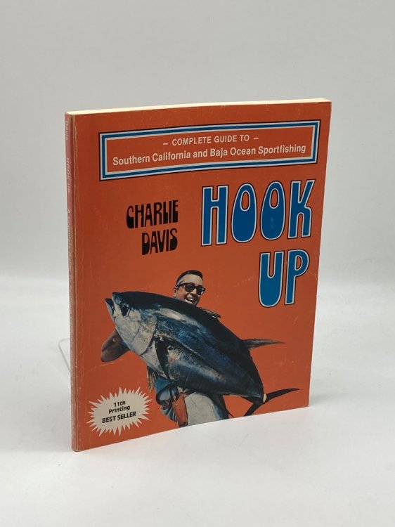 Image for Hook Up A Complete Guide to Southern California Ocean Sportfishing Hook Up A Complete Guide to Southern California Ocean Sportfishing