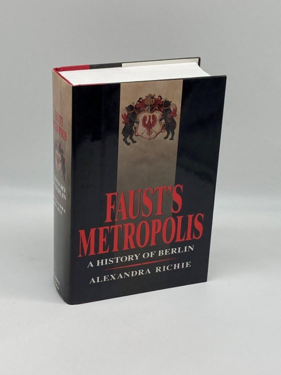 Faust's Metropolis A History of Berlin