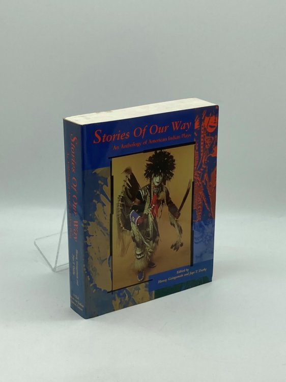 Image for Stories of Our Way An Anthology of American Indian Plays Stories of Our Way An Anthology of American Indian Plays