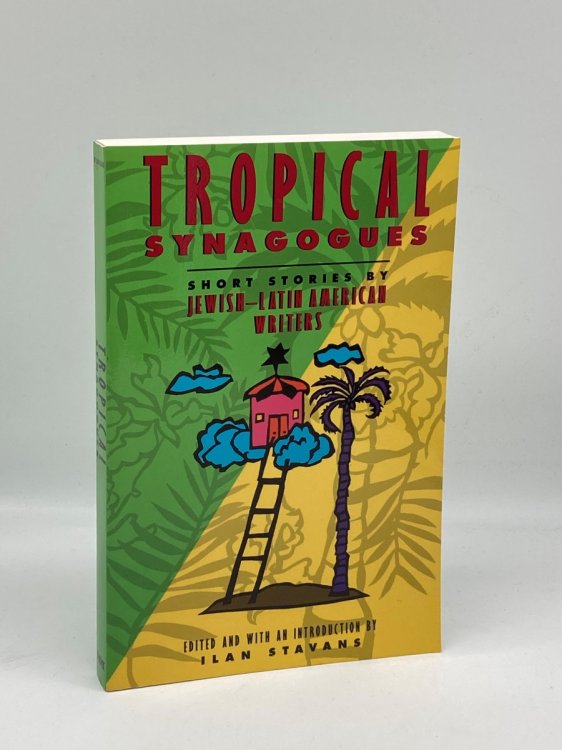 Image for Tropical Synagogues Short Stories by Jewish-Latin American Writers Tropical Synagogues Short Stories by Jewish-Latin American Writers