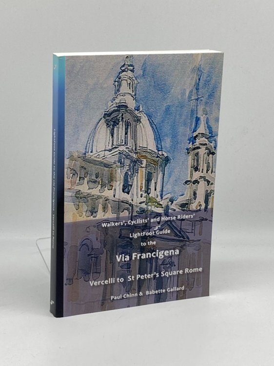 Lightfoot Guide to the Via Francigena Edition 4 - Vercelli to St Peter's Square, Rome