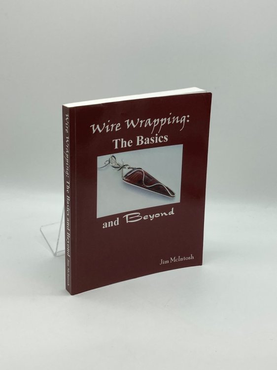 Image for Wire Wrapping The Basics and Beyond Wire Wrapping The Basics and Beyond