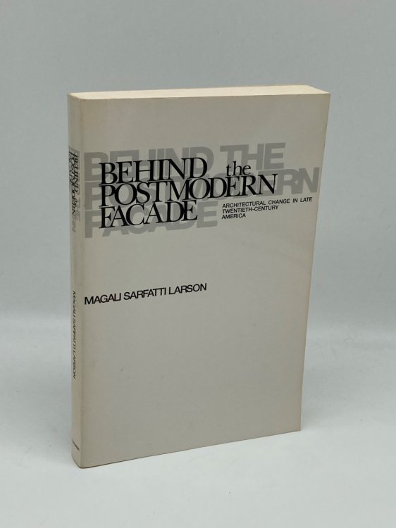 Image for Behind the Postmodern Facade Architectural Change in Late Twentieth-Century America Behind the Postmodern Facade Architectural Change in Late Twentieth-Century America