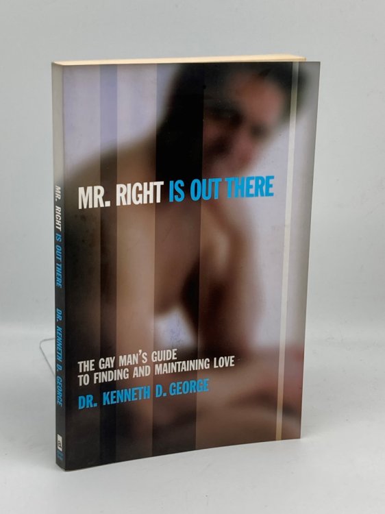 Image for Mr. Right is out There The Gay Man's Guide to Finding and Maintaining Love Mr. Right is out There The Gay Man's Guide to Finding and Maintaining Love