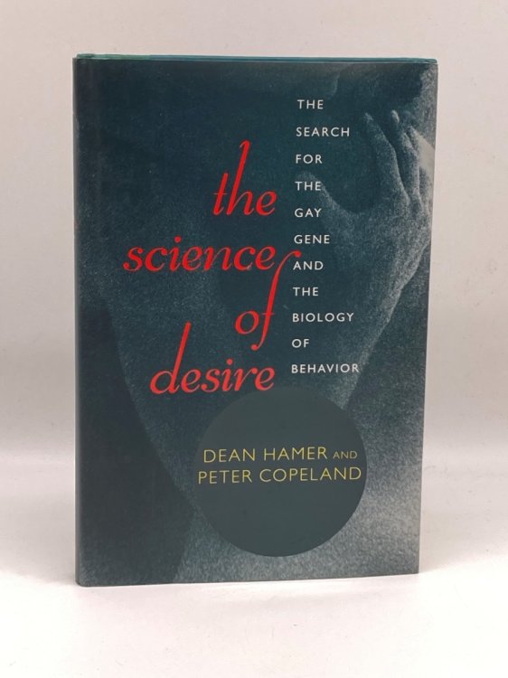 Image for The Science of Desire The Search for the Gay Gene and the Biology of Behavior The Science of Desire The Search for the Gay Gene and the Biology of Behavior