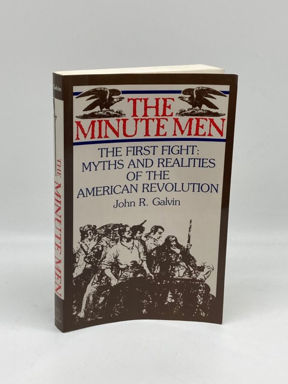 The Minute Men The First Fight; Myths and Realities of the American Revolution