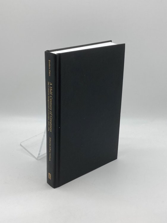 A Half-Century of Greatness; The Creative Imagination of Europe, 1848-1884