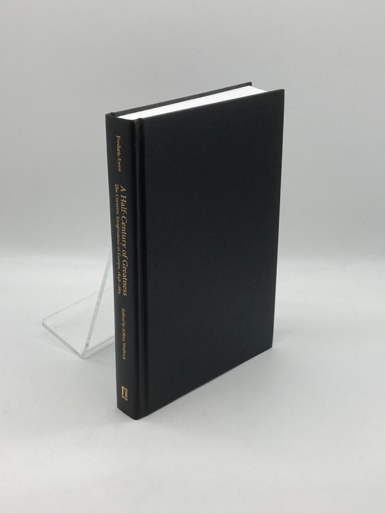 A Half-Century of Greatness; The Creative Imagination of Europe, 1848-1884